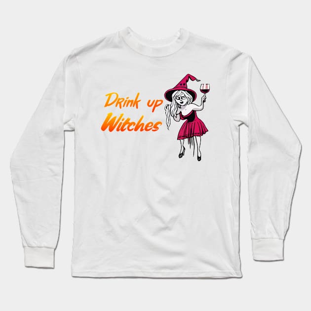 Drink Up Witches Halloween Wine Lover Long Sleeve T-Shirt by MindGlowArt